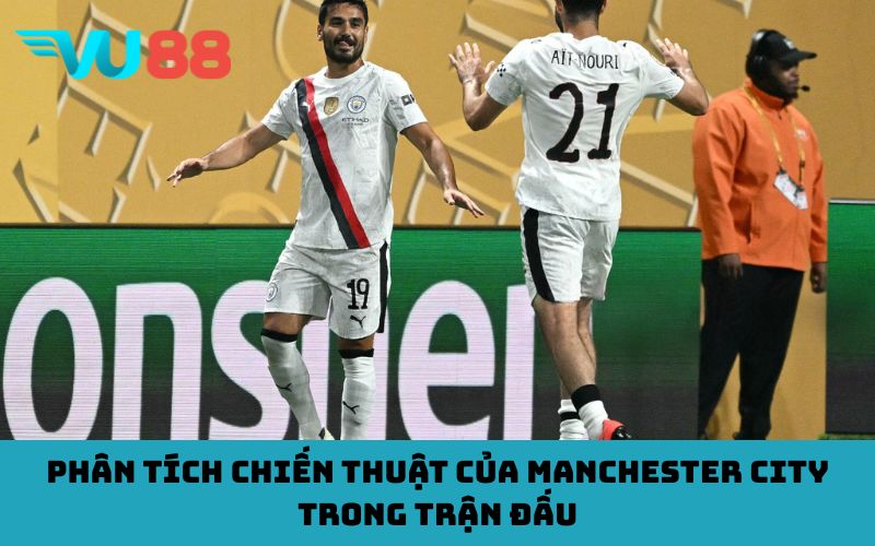 Phân tích chiến thuật của Manchester City trong trận đấu